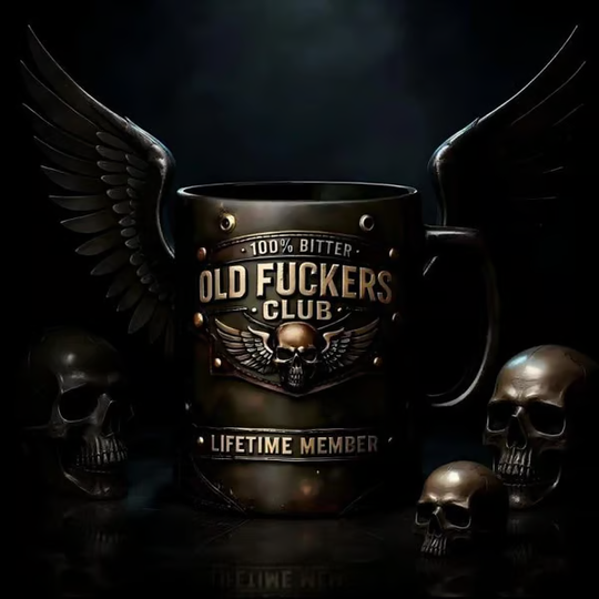 OLD FUCKERS CLUB Mug - 100% Bitter, Always Real. Lifetime Member.