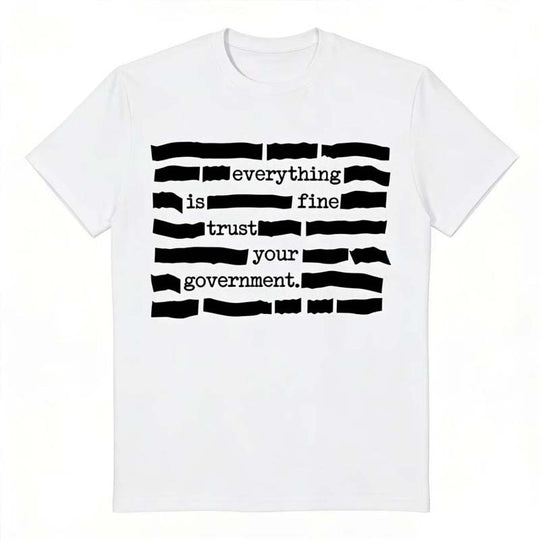 "Trust Your Government" Satirical T-Shirt