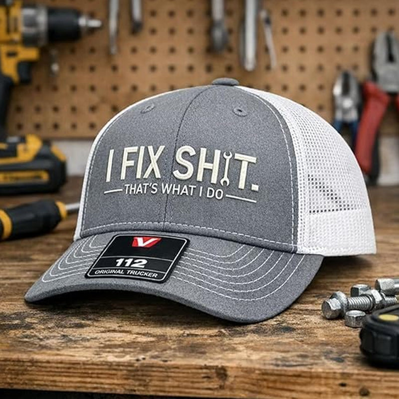 2026 New Arrival ＆ Hot Sale"I Fix Shit" Humorous Trucker Hat