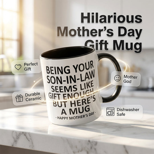 "Being Your Son-in-Law" Humorous Coffee Mug
