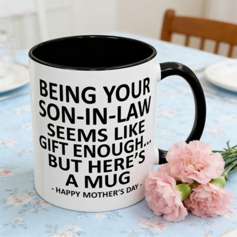 "Being Your Son-in-Law" Humorous Coffee Mug
